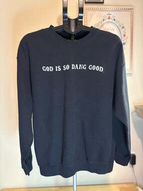 God Is Dang Good Christian Sweatshirt